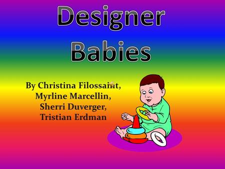 Designer Babies By Christina Filossaint, Myrline Marcellin, Sherri Duverger, Tristian Erdman.