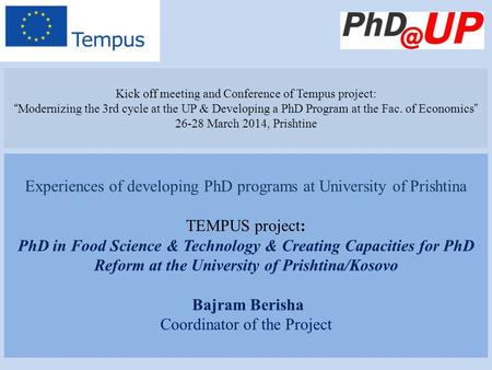Kick off meeting and Conference of Tempus project: “Modernizing the 3rd cycle at the UP & Developing a PhD Program at the Fac. of Economics” 26-28 March.