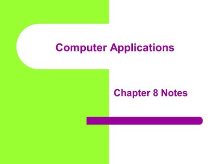 Computer Applications Chapter 8 Notes. Section 1 - Envelopes Types of envelopes:  Size 10: Business 4 1 / 8 x 9 1 / 2  Size 6 3 / 4 : Personal 3 5 /