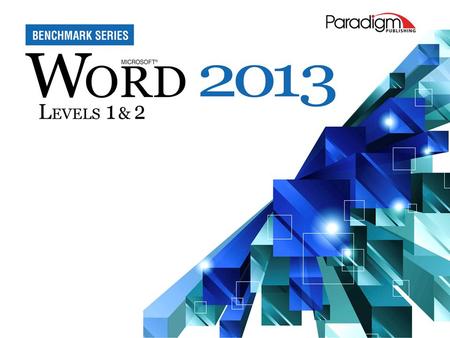 © Paradigm Publishing, Inc. 1 2 Word 2013 Level 1 Unit 2Enhancing and Customizing Documents Chapter 8 Merging Documents.