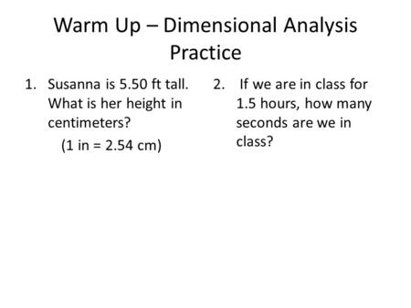 Warm Up – Dimensional Analysis Practice