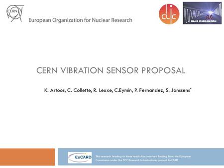 CERN VIBRATION SENSOR PROPOSAL The research leading to these results has received funding from the European Commission under the FP7 Research Infrastructures.