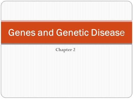 Genes and Genetic Disease