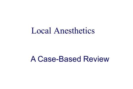 Local Anesthetics A Case-Based Review. The Na+ Channel- Site of LA Action www.septodont.ca/.../ english/other/cea_dh01.html.