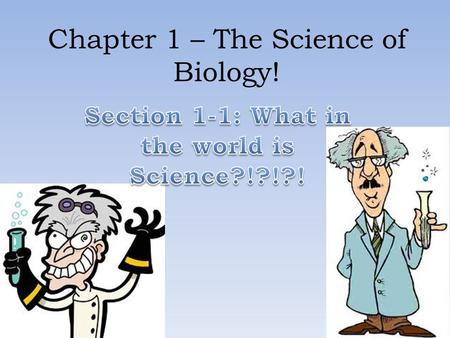 Chapter 1 – The Science of Biology!. What words do we associate with science?
