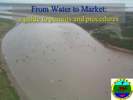 From Water to Market: a guide to permits and procedures.