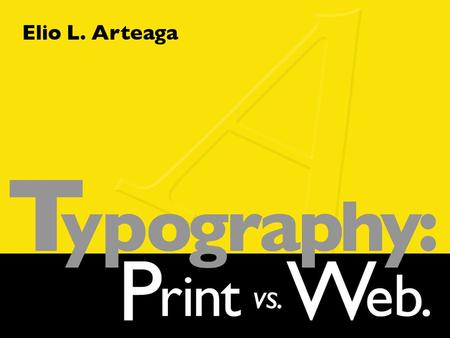 & Typography The selection and arrangement of type on a page, whether printed or online. The two technologies will continue to exist side-by-side into.