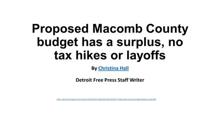 Proposed Macomb County budget has a surplus, no tax hikes or layoffs By Christina Hall Detroit Free Press Staff WriterChristina Hall