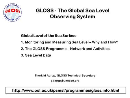 GLOSS - The Global Sea Level Observing System Global Level of the Sea Surface 1. Monitoring and Measuring.