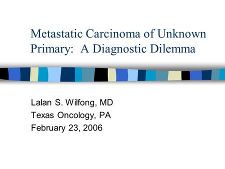 Metastatic Carcinoma of Unknown Primary: A Diagnostic Dilemma