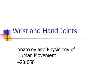 Anatomy and Physiology of Human Movement 420:050