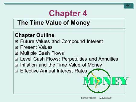 Chapter 4 The Time Value of Money Chapter Outline