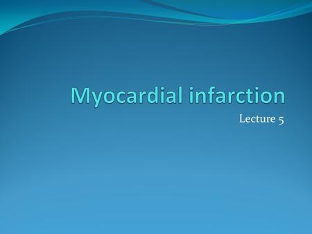 Lecture 5. Infarction The process by which necrosis results from ischemia is called infarction Ischemic necrosis of myocardial cells is one of the commonest.