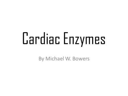 Cardiac Enzymes By Michael W. Bowers. CK-MB 3hr, peak 12-24hr lasts 1-3 days Troponin 3-12 hrs, peak 12-24hr, lasts 8-21 days Trop-T and 7-14 Trop-I.