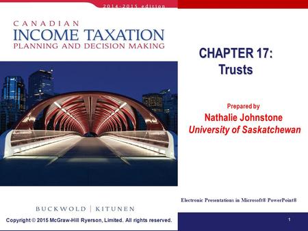 1 Electronic Presentations in Microsoft® PowerPoint® Prepared by Nathalie Johnstone University of Saskatchewan CHAPTER 17: Trusts Copyright © 2015 McGraw-Hill.