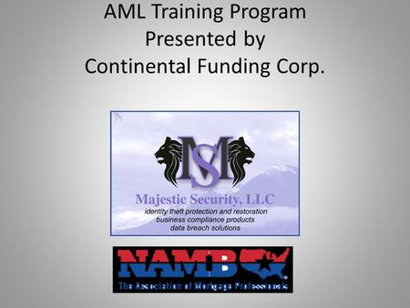 AML Training Program Presented by Continental Funding Corp.