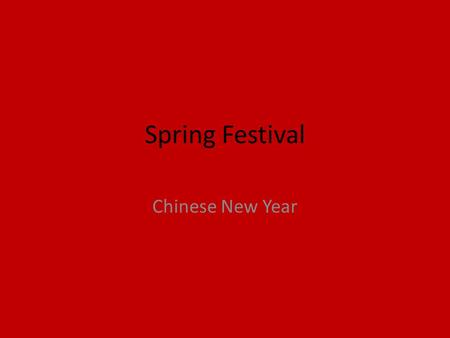 Spring Festival Chinese New Year. Chinese new year is the longest chronological record in history, dating from about 2600 B.C. The Chinese Lunar calendar.