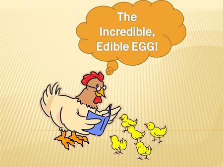 CLICK HERE TO START TO LEARN ABOUT THE HEN!!! ( CLICK ON “THE HEN—CHAPTER 2” & CHAPTER 4 HISTORY)  One egg is equal to 1 ounce of lean cooked meat in.