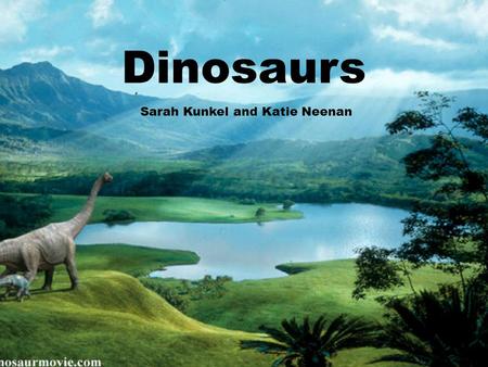 Dinosaurs Sarah Kunkel and Katie Neenan. Mesozoic Era Age of the reptiles 248 million to 65 million years ago Climate was warmer and more mild than it.