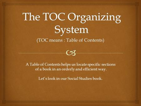 The TOC Organizing System