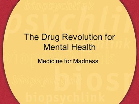 The Drug Revolution for Mental Health