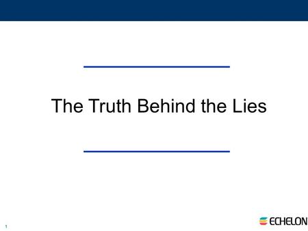 1 The Truth Behind the Lies. 2 Truth Behind the Lies about LonWorks The LonTalk protocol can only run on a Neuron Chip –FALSE – The LonTalk protocol can.