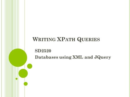 SD2520 Databases using XML and JQuery