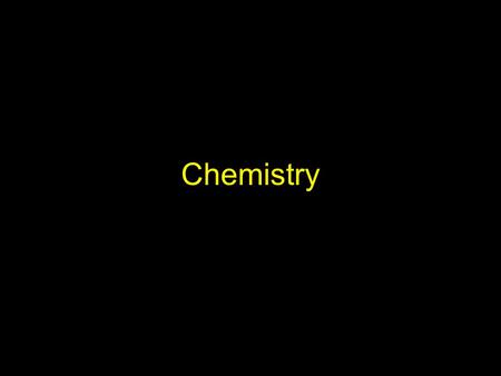 Chemistry. Chemistry Vocabulary Element: Elements are chemically the simplest substances and hence cannot be broken down further using chemical methods.