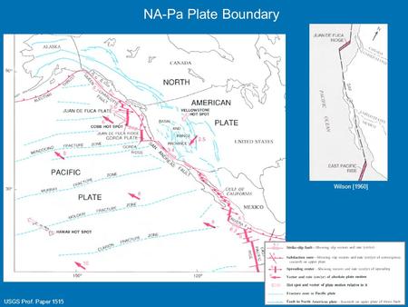 NA-Pa Plate Boundary Wilson [1960] USGS Prof. Paper 1515.