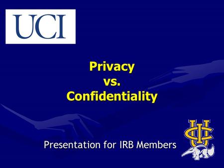 Privacy vs. Confidentiality Presentation for IRB Members.