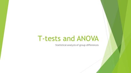 T-tests and ANOVA Statistical analysis of group differences.