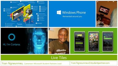 Live Tiles Yvan Ngneunmeu, Cameroon Microsoft Student Partners Lead