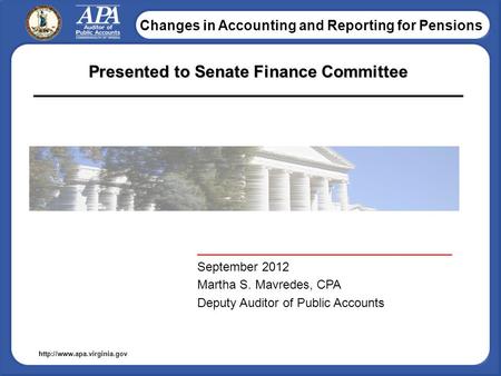 Changes in Accounting and Reporting for Pensions  Presented to Senate Finance Committee _____________________________________.