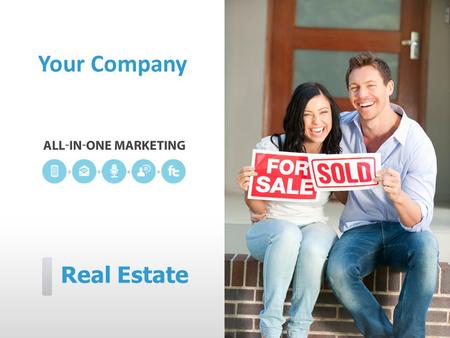 Real Estate Your Company. [Your Company] can help you… ˃ Reach new prospects more effectively ˃ Provide instant information and updates ˃ Sell more homes.