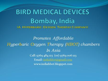 Promotes Affordable Hyperbaric Oxygen Therapy (HBOT) chambers In Asia Call: 9769 484 123 (or) 9769 006 123
