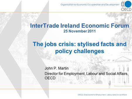 OECD, Directorate for Employment, Labour and Social Affairs Organisation for Economic Co-operation and Development InterTrade Ireland Economic Forum 25.