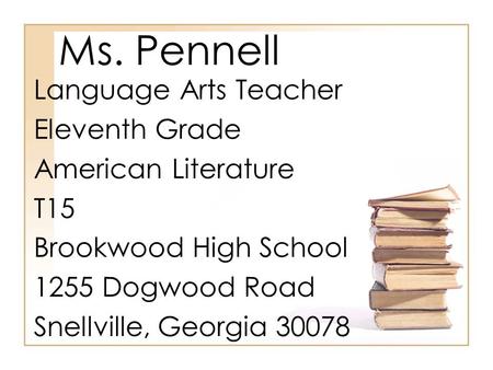 Ms. Pennell Language Arts Teacher Eleventh Grade American Literature