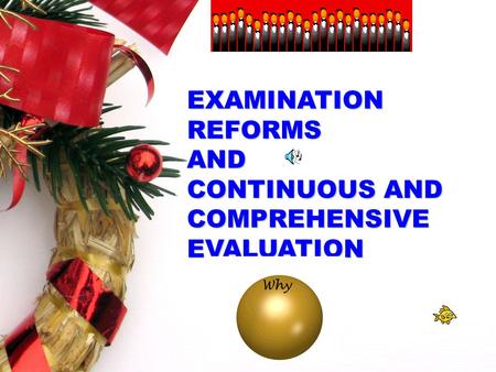 Page 1 EXAMINATION REFORMS AND CONTINUOUS AND COMPREHENSIVE EVALUATION.