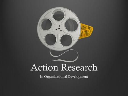Action Research In Organizational Development. Action Research Coined by Kurt Lewin (MIT) in 1944 Reflective process of progressive problem solving Also.
