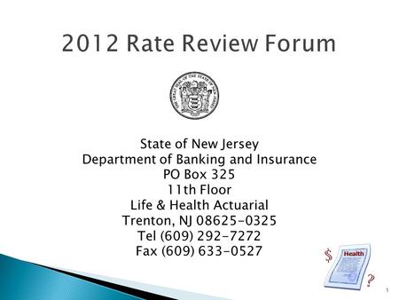 1 State of New Jersey Department of Banking and Insurance PO Box 325 11th Floor Life & Health Actuarial Trenton, NJ 08625-0325 Tel (609) 292-7272 Fax (609)