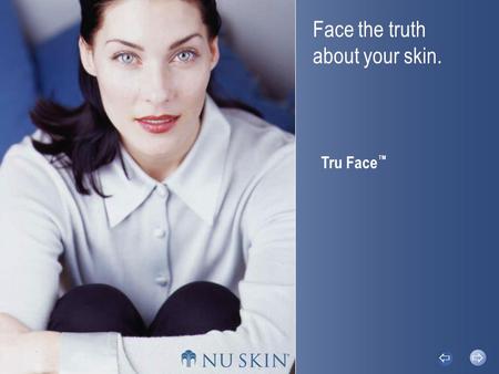 Face the truth about your skin.