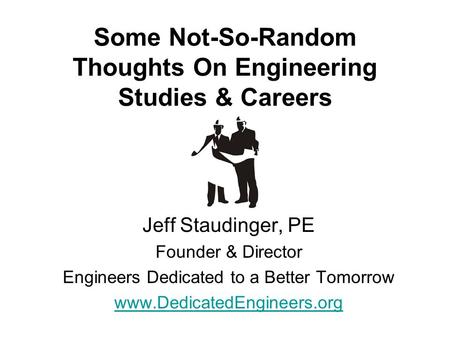 Some Not-So-Random Thoughts On Engineering Studies & Careers
