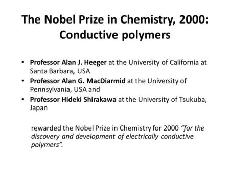 The Nobel Prize in Chemistry, 2000: Conductive polymers