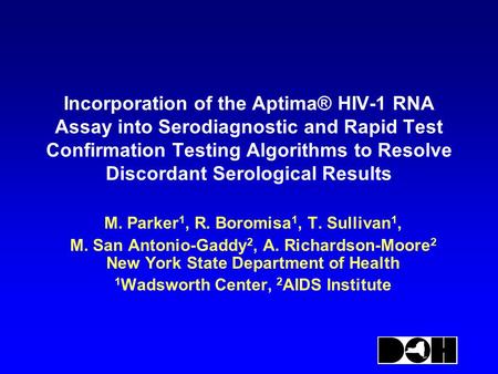 Incorporation of the Aptima® HIV-1 RNA Assay into Serodiagnostic and Rapid Test Confirmation Testing Algorithms to Resolve Discordant Serological Results.