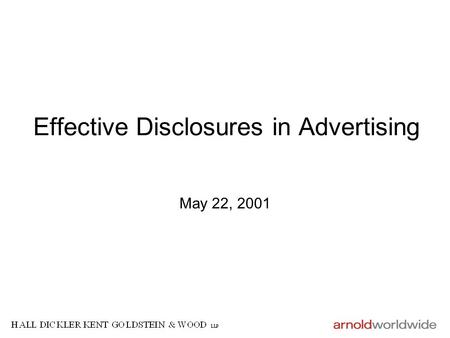 Effective Disclosures in Advertising May 22, 2001.