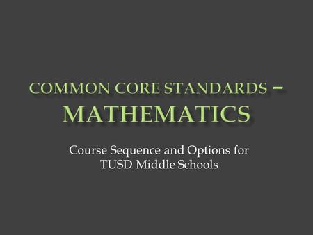Course Sequence and Options for TUSD Middle Schools.