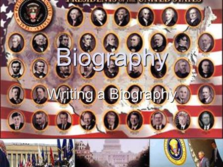 Biography Writing a Biography. Write a Biography Meaning of biography Bio graphy Bio means.