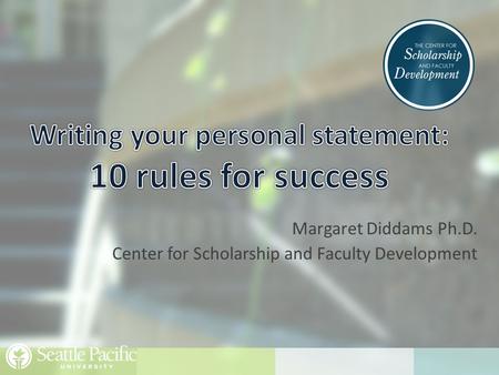 Margaret Diddams Ph.D. Center for Scholarship and Faculty Development.