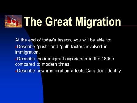 The Great Migration At the end of today’s lesson, you will be able to:
