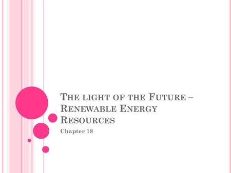The light of the Future – Renewable Energy Resources